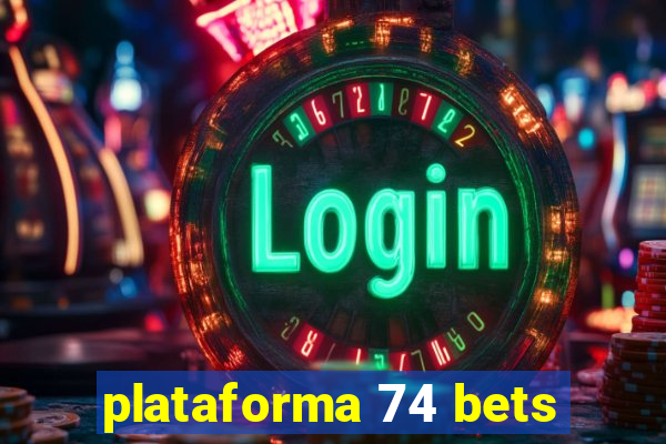 plataforma 74 bets